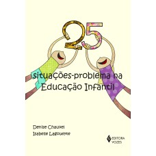 25 SITUAÇÕES-PROBLEMA NA EDUCAÇÃO INFANTIL