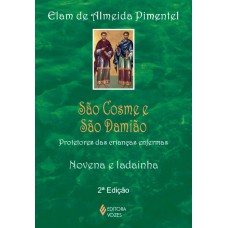 SÃO COSME E SÃO DAMIÃO: PROTETORES DAS CRIANÇAS ENFERMAS - NOVENA E LADAINHA