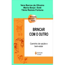 BRINCAR COM O OUTRO: CAMINHO DE SAÚDE E BEM-ESTAR