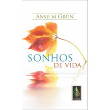 Sonhos de vida: guia para a felicidade