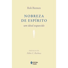 NOBREZA DE ESPÍRITO - UM IDEAL ESQUECIDO