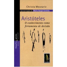 ARISTÓTELES - O CONHECIMENTO COMO FERRAMENTA DE DECISÃO