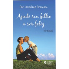 AJUDE SEU FILHO A SER FELIZ