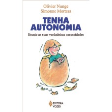 TENHA AUTONOMIA - ESCUTE AS SUAS VERDADEIRAS NECESSIDADES