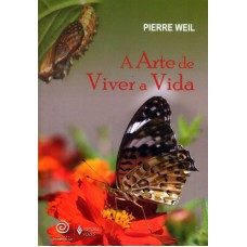 ARTE DE VIVER A VIDA, A