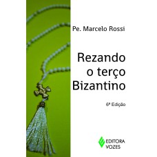 REZANDO O TERÇO BIZANTINO