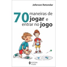 70 MANEIRAS DE JOGAR E ENTRAR NO JOGO