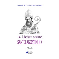 10 LIÇÕES SOBRE SANTO AGOSTINHO