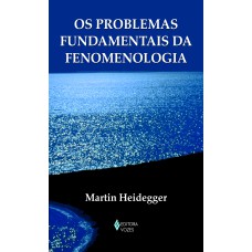 PROBLEMAS FUNDAMENTAIS DA FENOMENOLOGIA