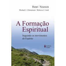 A FORMAÇÃO ESPIRITUAL: SEGUINDO OS MOVIMENTOS DO ESPÍRITO