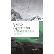 A cidade de Deus: parte I