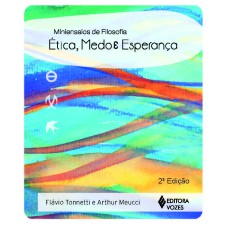 ÉTICA, MEDO E ESPERANÇA