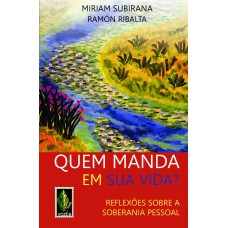 QUEM MANDA EM SUA VIDA? - REFLEXÕES SOBRE A SOBERANIA PESSOAL