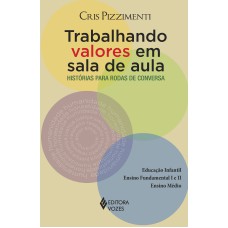 TRABALHANDO VALORES EM SALA DE AULA: HISTÓRIAS PARA RODAS DE CONVERSA