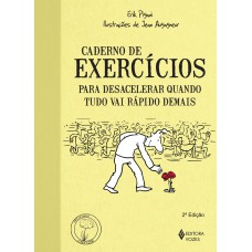 CADERNO DE EXERCÍCIOS PARA DESACELERAR QUANDO TUDO VAI RÁPIDO DEMAIS