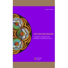 SINCRONICIDADE: NATUREZA E PSIQUE NUM UNIVERSO INTERCONECTADO