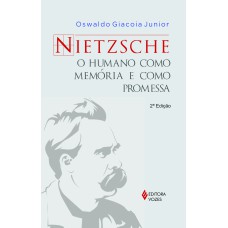 NIETZSCHE: O HUMANO COMO MEMÓRIA E COMO PROMESSA