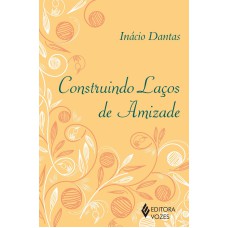 CONSTRUINDO LAÇOS DE AMIZADE