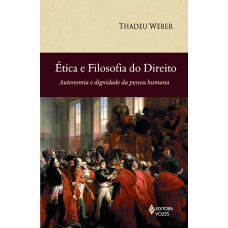 ÉTICA E FILOSOFIA DO DIREITO - AUTONOMIA E DIGNIDADE DA PESSOA HUMANA