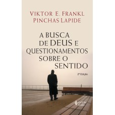 BUSCA DE DEUS E QUESTIONAMENTOS SOBRE O SENTIDO: UM DIÁLOGO