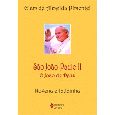 SÃO JOÃO PAULO II: O JOÃO DE DEUS - NOVENA E LADAINHA