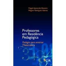 PROFESSORES EM RESIDÊNCIA PEDAGÓGICA - ESTÁGIO PARA ENSINAR MATEMÁTICA