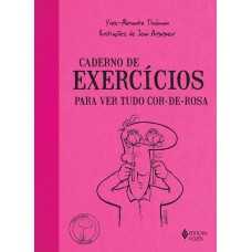 CADERNO DE EXERCÍCIOS PARA VER TUDO COR-DE-ROSA