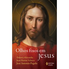 OLHOS FIXOS EM JESUS - NOS UMBRAIS DA FÉ