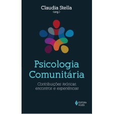 PSICOLOGIA COMUNITÁRIA: CONTRIBUIÇÕES TEÓRICAS, ENCONTROS E EXPERIÊNCIAS