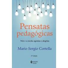 PENSATAS PEDAGÓGICAS - NÓS E A ESCOLA: AGONIAS E ALEGRIAS