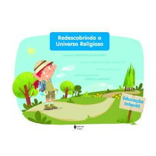 REDESCOBRINDO O UNIVERSO RELIGIOSO EDUCAÇÃO INFANTIL - ESTUDANTE - VOLUME ÚNICO