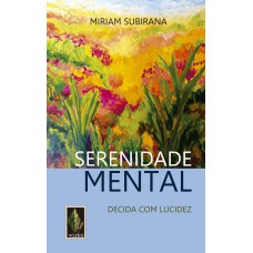 SERENIDADE MENTAL - DECIDA COM LUCIDEZ