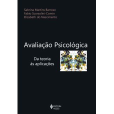 AVALIAÇÃO PSICOLÓGICA: DA TEORIA ÀS APLICAÇÕES