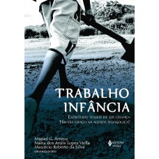 TRABALHO INFÂNCIA: EXERCÍCIOS TENSOS DE SER CRIANÇA. HAVERÁ ESPAÇO NA AGENDA PEDAGÓGICA?