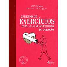 CADERNO DE EXERCÍCIOS PARA ALIVIAR AS FERIDAS DO CORAÇÃO