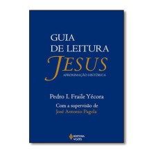 GUIA DE LEITURA: JESUS APROXIMAÇÃO HISTÓRICA