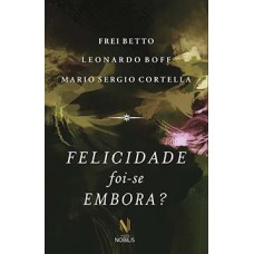 Felicidade foi-se embora?