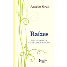 RAÍZES: ENCONTRANDO A ESTABILIDADE NA VIDA