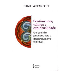 SENTIMENTOS, VALORES E ESPIRITUALIDADE: UM CAMINHO JUNGUIANO PARA O DESENVOLVIMENTO ESPIRITUAL