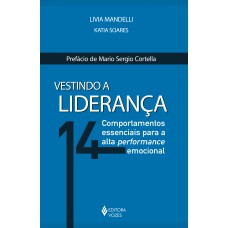 VESTINDO A LIDERANÇA: 14 COMPORTAMENTOS ESSENCIAIS PARA A ALTA PERFORMANCE EMOCIONAL