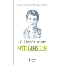 10 LIÇÕES SOBRE WITTGENSTEIN