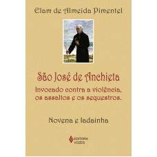 SÃO JOSÉ DE ANCHIETA: INVOCADO CONTRA A VIOLÊNCIA, OS ASSALTOS E OS SEQUESTROS - NOVENA E LADAINHA