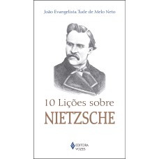 10 LIÇÕES SOBRE NIETZSCHE