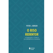 RISO REDENTOR: A DIMENSÃO CÔMICA DA EXPERIÊNCIA HUMANA