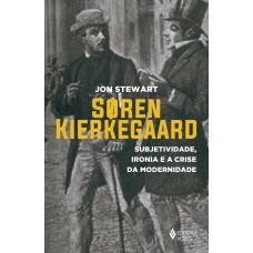 SOREN KIERKEGAARD: SUBJETIVIDADE, IRONIA E A CRISE DA MODERNIDADE