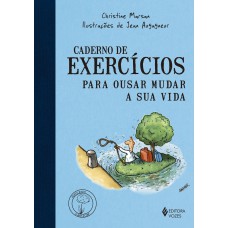 CADERNO DE EXERCÍCIOS PARA OUSAR MUDAR A SUA VIDA