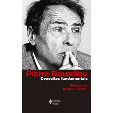 PIERRE BOURDIEU: CONCEITOS FUNDAMENTAIS