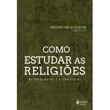 COMO ESTUDAR AS RELIGIÕES: METODOLOGIAS E ESTRATÉGIAS