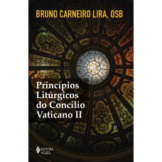 PRINCÍPIOS LITÚRGICOS DO CONCÍLIO VATICANO II