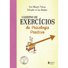 CADERNO DE EXERCÍCIOS DE PSICOLOGIA POSITIVA